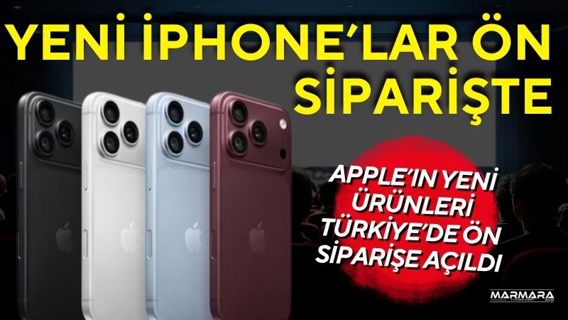 Apple’ın yeni ürünleri Türkiye’de ön siparişe açıldı. iPhone 18 Pro