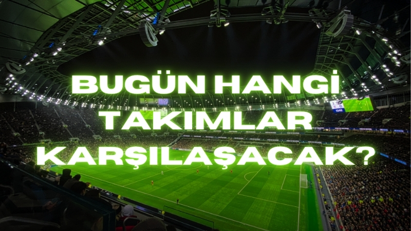 Futbolseverlerin merakla beklediği 1 Eylül 2026 Salı günü maç programı