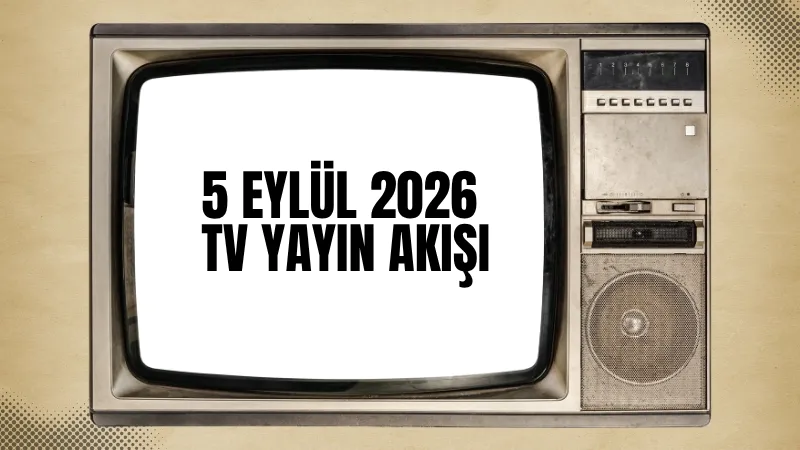 5 Eylül 2026 Tv Yayın Akışı - Marmara Bölge Gazetesi